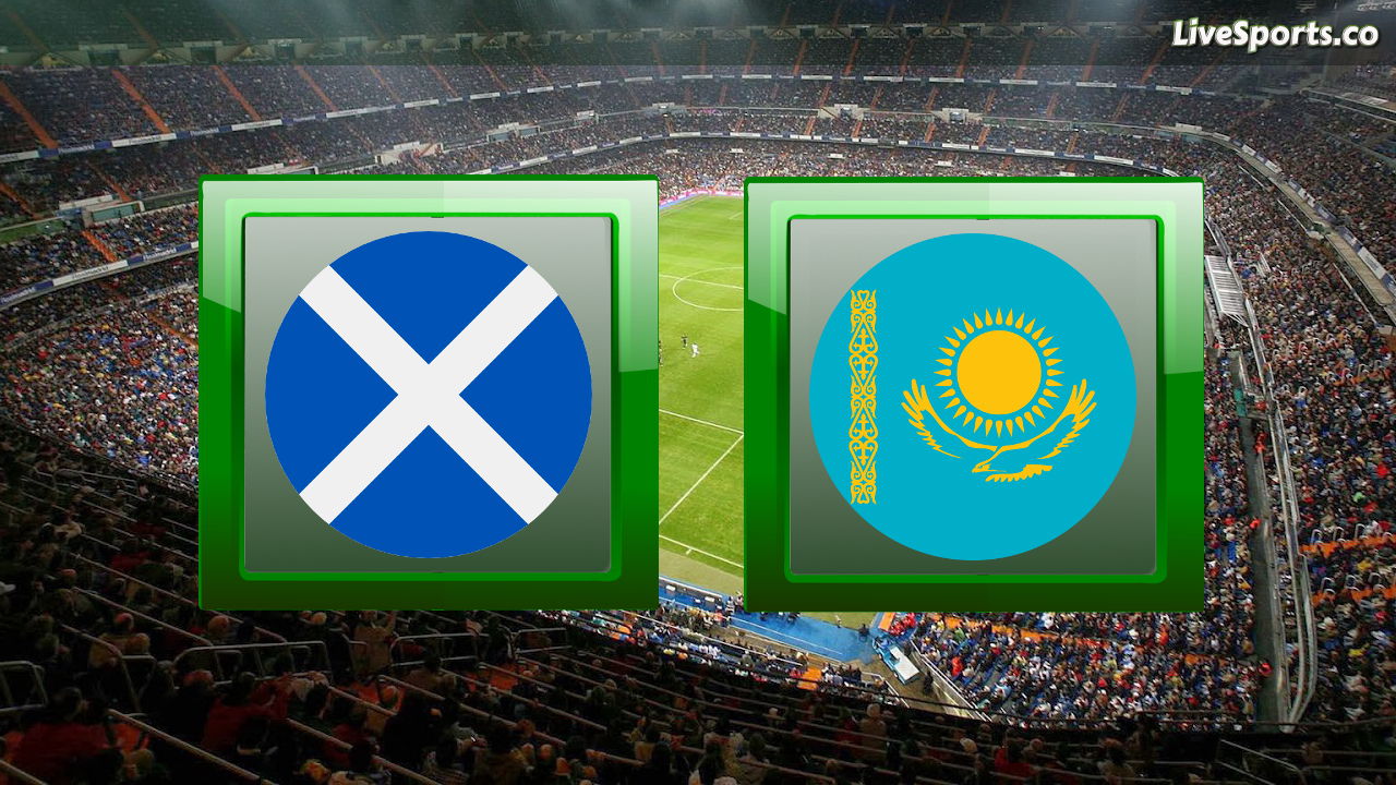 scotland-vs-kazakhstan live