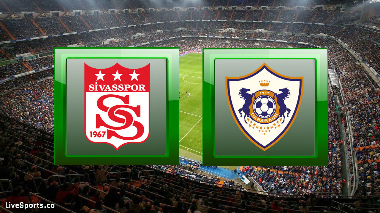 Sivasspor vs Qarabağ Agdam – Prediction (Europa League – 5.11.2020)