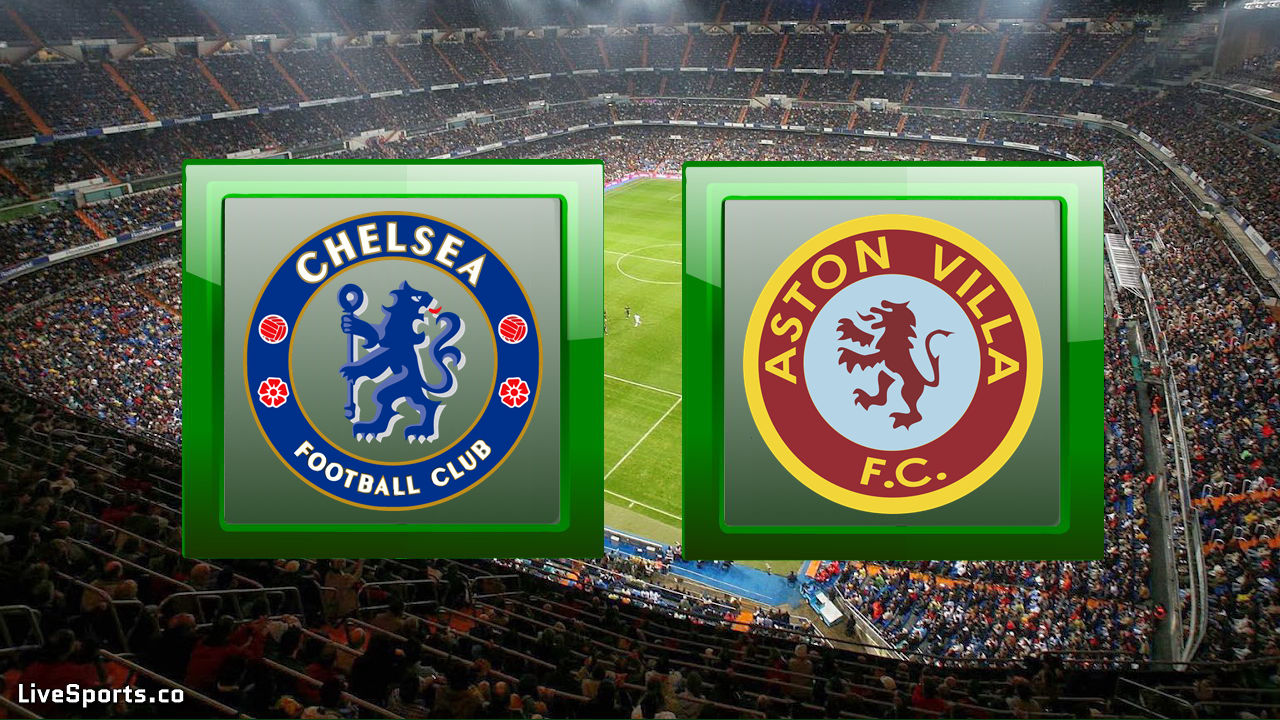Chelsea London vs Aston Villa